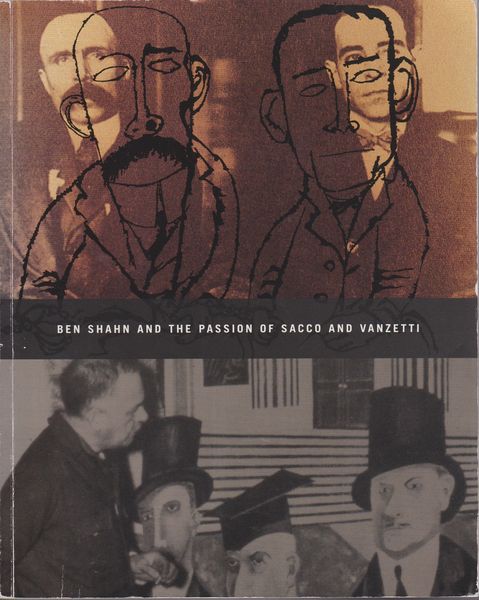 ben shahn and the passion of sacco and vanzetti organized by