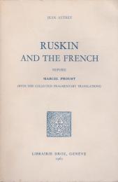 Ruskin and the French before Marcel Proust : with the collected fragmentary translations
