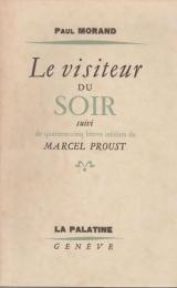 Le visiteur du soir : suivi de quarante-cinq lettres inédites de Marcel Proust