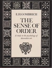 The sense of order : a study in the psychology of decorative art