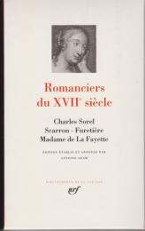 Romanciers du XVIIe siècle : Sorel, Scarron, Furetière [&] Mme de la Fayette