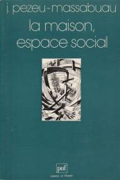 La maison, espace social