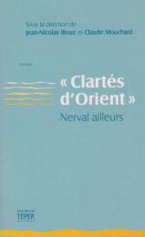 "Clartés d'Orient"; Nerval ailleurs