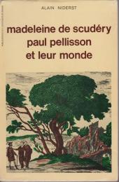 Madeleine de Scudéry, Paul Pellison et leur monde
