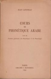 Cours de phonétique arabe : suivi de Notions générales de phonétique et de phonologie