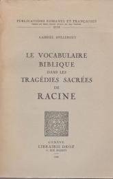 Le vocabulaire biblique dans les tragédies sacrées de Racine