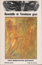 Bourdelle et l'érotisme grec : 100 épigrammes grecques