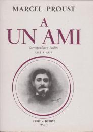 À un ami : correspondance inédite, 1903-1922