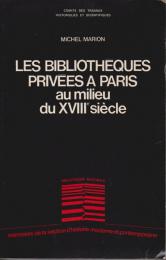 Recherches sur les bibliotheques privees a Paris au milieu du XVIIIe siecle : 1750-1759. (Memoires de la section d'histoire moderne et contemporaine ; 3)
