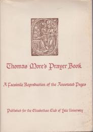Thomas More's prayer book : a facsimile reproduction of the annotated pages