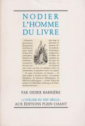 Nodier l'homme du livre : le rôle de la bibliophilie dans la littérature