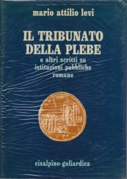 Il tribunato della plebe e altri scritti su istituzioni pubbliche romane