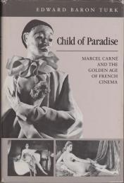 Child of paradise : Marcel Carné and the golden age of French cinema