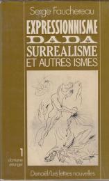 Expressionnisme, dada, surréalisme et autres ismes