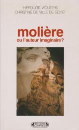 Molière, ou, L'auteur imaginaire?