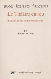 Le théâtre en feu : le grand jeu du théâtre contemporain