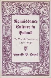 Renaissance culture in Poland : the rise of humanism, 1470-1543