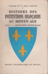 Histoire des institutions françaises au Moyen age