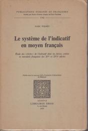 Le système de l'indicatif en moyen français : étude des "tiroirs" de l'indicatif dans les farces, sotties et moralités françaises des XVe et XVIe siècles