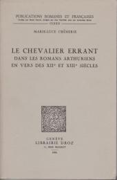 Le chevalier errant dans les romans arthuriens en vers des XIIe et XIIIe siècles