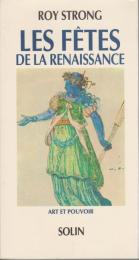 Les fetes de la Renaissance (1450-1650) : art et pouvoir.