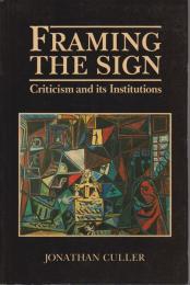 Framing the sign : criticism and its institutions
