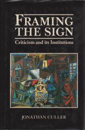 Framing the sign : criticism and its institutions