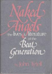 Naked angels : the lives & literature of the Beat generation