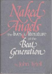 Naked angels : the lives & literature of the Beat generation