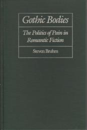 Gothic bodies : the politics of pain in romantic fiction