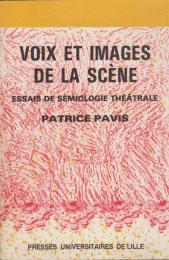 Voix et images de la scène : essais de sémiologie théâtrale