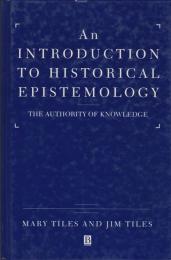 An introduction to historical epistemology : the authority of knowledge