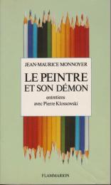 Le peintre et son démon : entretiens avec Pierre Klossowski