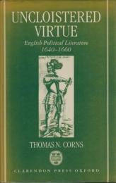 Uncloistered virtue : English political literature, 1640-1660