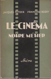 Le cinéma : notre métier