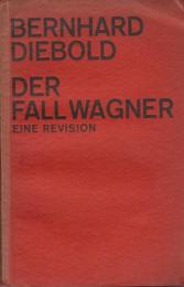 Der Fall Wagner : Eine Revision.