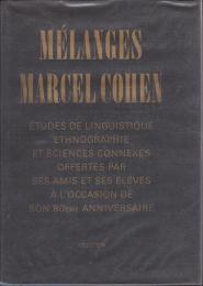 Mélanges Marcel Cohen : études de linguistique, ethnographie et sciences connexes offertes par ses amis et ses élèves à l'occasion de son 80ème anniversaire, avec des articles et études inédits des Marcel Cohen