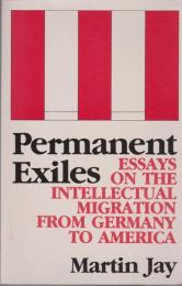 Permanent exiles : essays on the intellectual migration from Germany to America