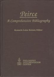 A comprehensive bibliography of the published works of Charles Sanders Peirce with a bibliography of secondary studies
