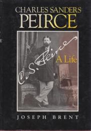 Charles Sanders Peirce : a life