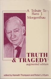 Truth and tragedy : a tribute to Hans J. Morgenthau