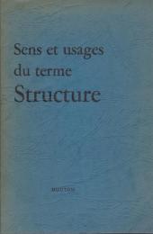 Sens et usages du terme structure dans les sciences humaines et sociales