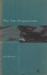 The two pragmatisms : from Peirce to Rorty