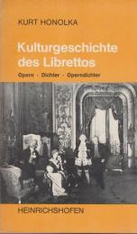 Kulturgeschichte des Librettos : Opern, Dichter, Operndichter