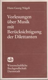 Vorlesungen über Musik mit Berücksichtigung der Dilettanten