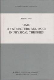 Time, its structure and role in physical theories