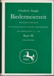 Biedermeierzeit : deutsche Literatur im Spannungsfeld zwischen Restauration und Revolution, 1815-1848