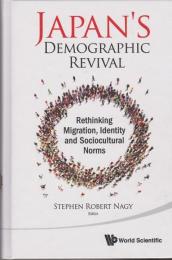 Japan's demographic revival : rethinking migration, identity and sociocultural norms