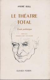 Le théâtre total : étude polémique