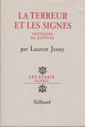 La terreur et les signes : poétiques de rupture